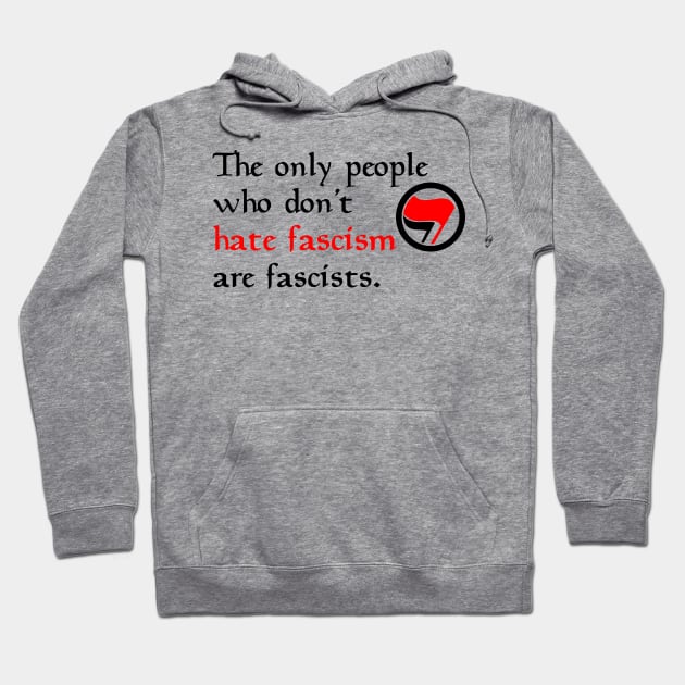 Hate Fascism Hoodie by MoxieSTL